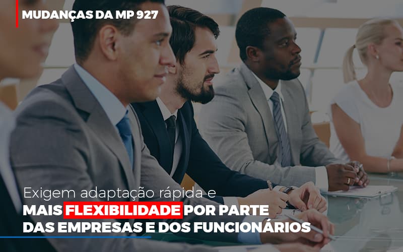 Mudancas Da Mp 927 Exigem Adaptacao Rapida E Mais Flexibilidade (2) - Contabilidade em Salvador | Contabilize Assessoria - Mudanças da MP 927 exigem adaptação rápida e mais flexibilidade por parte das empresas e dos funcionários