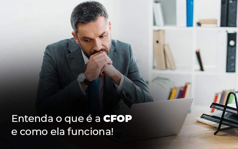 Entenda O Que E A Cfop E Como Ela Funciona Blog (1) - Quero montar uma empresa - CFOP: entenda do que se trata