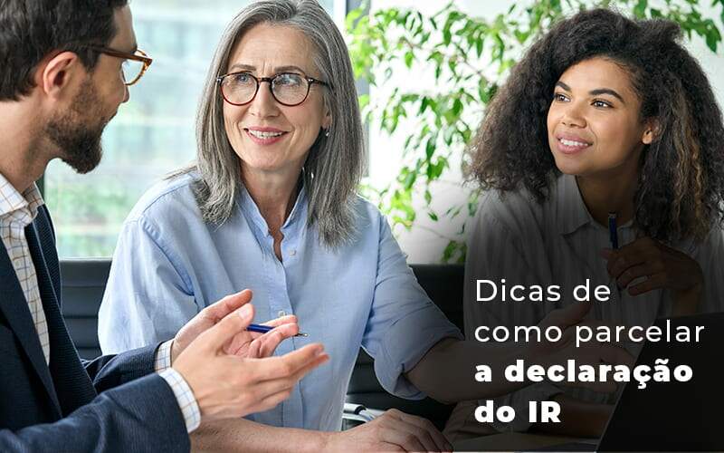 Dicas De Como Parcelar A Declaracao Do Ir Blog - Quero montar uma empresa - Descubra agora como parcelar a declaração do IR