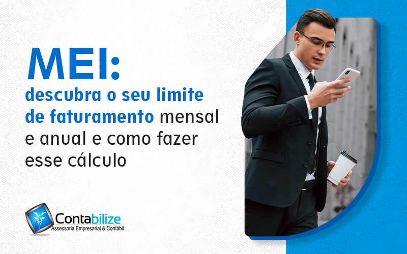 Mei Descubra O Seu Limite De Faturamento Menal E Anual E Como Fazer Esse Calculo Blog - Notícias e Artigos Contábeis em Salvador - BA - Qual o faturamento anual e mensal do MEI? Saiba como calcular!