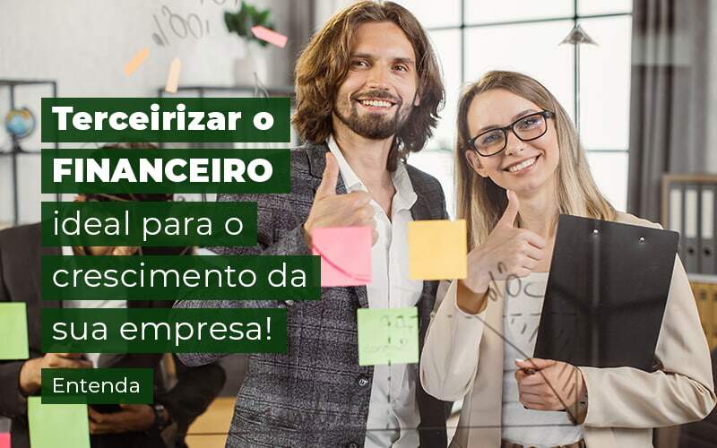 Terceirizar O Financeiro Ideal Para O Crescimento Da Sua Empresa Entenda Blog (1) - Quero montar uma empresa - Terceirizar o financeiro vai te ajudar a crescer sua empresa